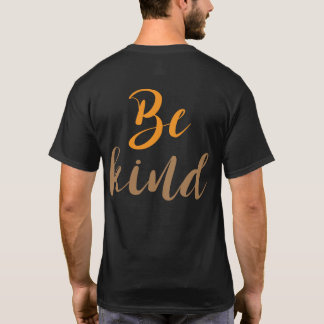 Wees vriendelijk – verhef positief Gezegde T-shirt