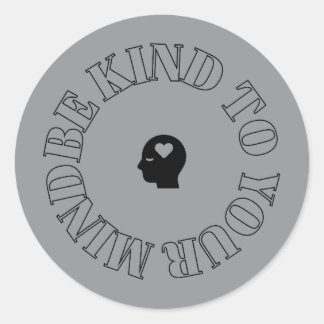Wees vriendelijk voor je geest Grijze cirkelsticke Ronde Sticker