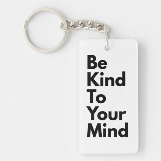 "Wees vriendelijk voor je geest" Minimalistische s Sleutelhanger (Voorkant)