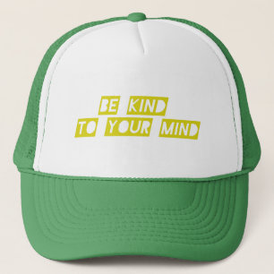 “Wees vriendelijk voor je geest” positieve quote h Trucker Pet