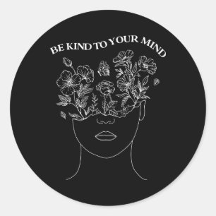 Wees vriendelijk voor je geestelijke gezondheid er ronde sticker