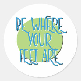 Wees waar je voeten zijn herstel slogan ronde sticker