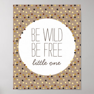 Wees Wild, wees vrij kleine jongen, kalmerend wand Poster