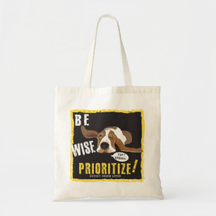 Wees Wise, geef voorrang! Tote Bag