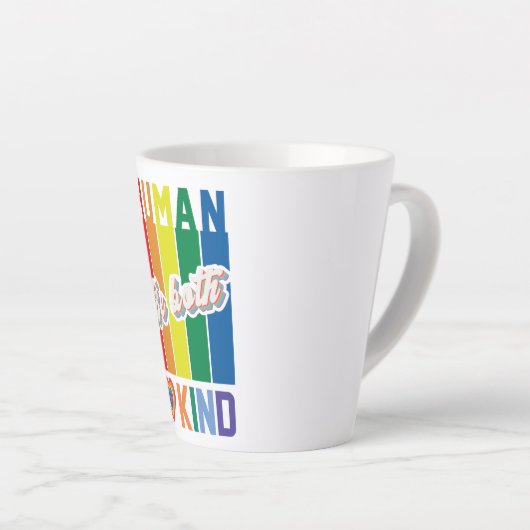 Wees zowel menselijk als vriendelijk -  regenboogg latte mok (Rechterhoek)