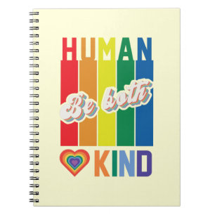 Wees zowel menselijk als vriendelijk - regenboogg notitieboek