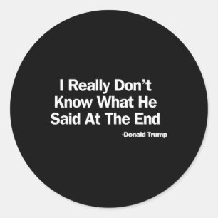 Weet echt niet wat hij zei Trump vs Biden 2024 Ronde Sticker