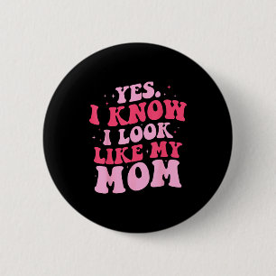 Weet eruit zien als mama grappige dochter moederda ronde button 5,7 cm