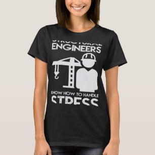 Weet hoe om structurele spanning voor ingenieur te t-shirt