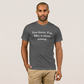 Weet je, ik ben een slim persoon. - Trump T-shirt