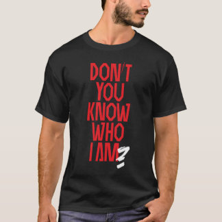 Weet je niet wie ik ben? uitgave Natchios T-shirt
