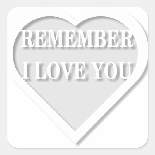 Weet je nog dat ik van je hou vierkante sticker (Voorkant)