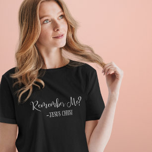 Weet je nog? Jezus Christus citaat Religieuze Zwar T-shirt
