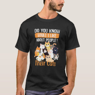 Weet je wat ik leuk vind aan mensen die hun katten t-shirt