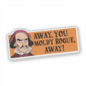 "Weg, jij beschimmelde schurk" Grappige Shakespear Sticker (Voorkant)
