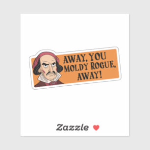 "Weg, jij beschimmelde schurk" Grappige Shakespear Sticker