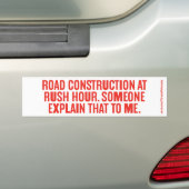 WEGBOUW IN RUSH UUR... BUMPERSTICKER (Op auto)