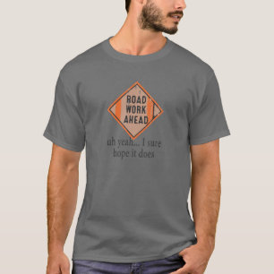 Wegwerken naar de weg, hoop ik dat het grappige wi t-shirt