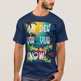 Weh yuh deh pon' t-shirt