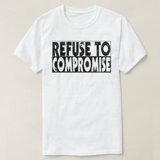 Weigeren tot compromis t-shirt