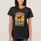 Weimaraners Make Me Happy Weimaraner Clothes Weima T-shirt (Voorkant)