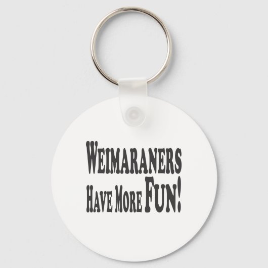 Weimaranters hebben meer plezier! sleutelhanger (Voorkant)