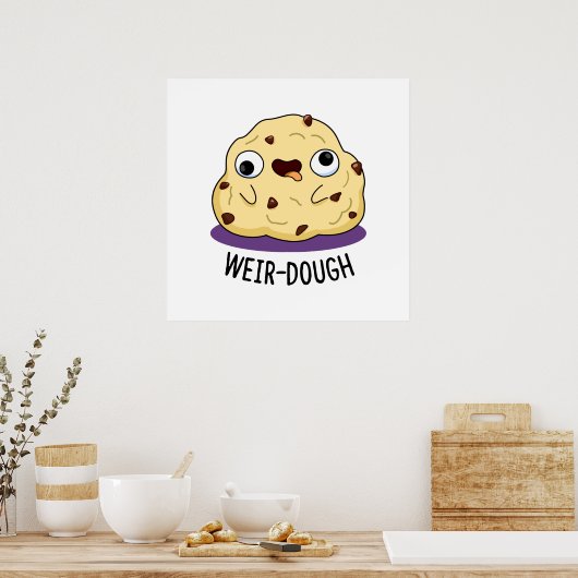 Weir-Dough Funny Baking Dough Pun Poster (Keuken)