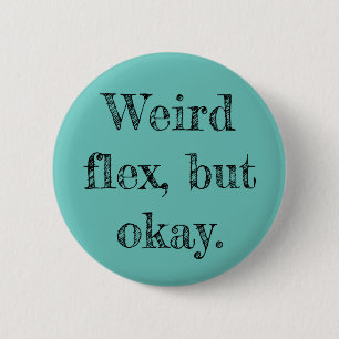 Weird Flex Ronde Button 5,7 Cm