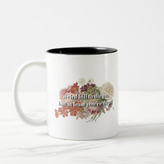 Weird Hill om te sterven, maar je bent tenminste d Tweekleurige Koffiemok