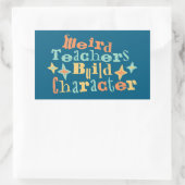 Weird Teachers Build Character Funny Teaching Fun Rechthoekige Sticker (Tas)