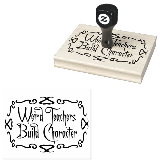 Weird Teachers Build Character Funny Teaching Fun Rubberstempel (Gestempeld)