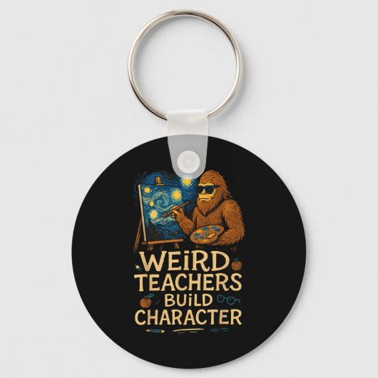 Weird Teachers Build Character Funny Van Bigfoot A Sleutelhanger (Voorkant)