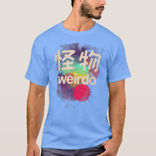Weirdo in Kanji (Japanse brieven) T-Shirt