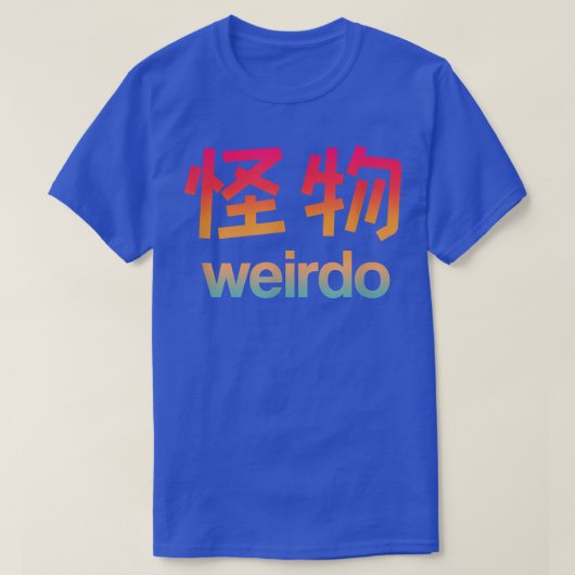 Weirdo in Kanji (Lettres japonaises) T-Shirt Copy (Design devant)
