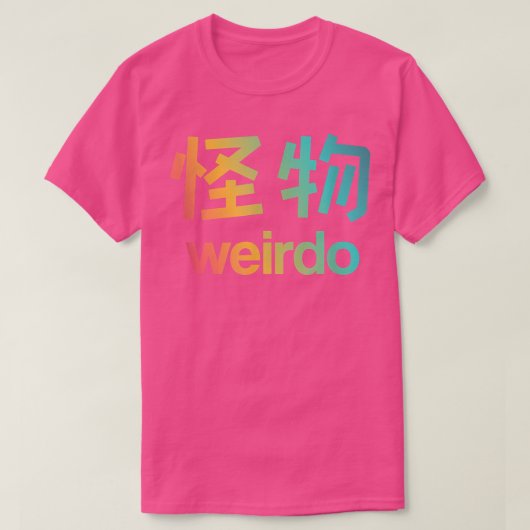 Weirdo in Kanji (Lettres japonaises) T-Shirt Copy  (Design devant)