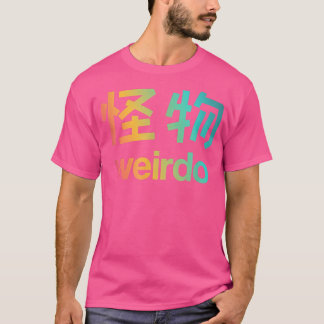 Weirdo in Kanji (Lettres japonaises) T-Shirt Copy 
