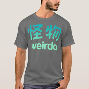 Weirdo in Kanji T-shirt