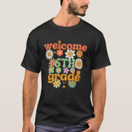 welcome 6th grade, first day of school, welcome t-shirt