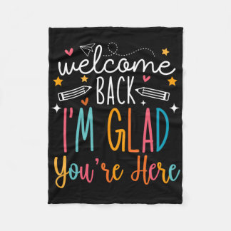 Welcome Back I Am Glad You Are Here Teachers Kids  Fleece Deken