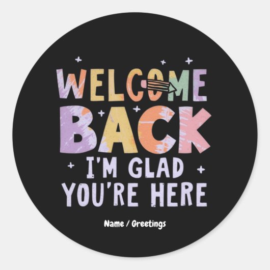 Welcome Back I'm Glad You're Here First Day School Ronde Sticker (Voorkant)