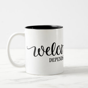 Welcome is dependent who you are tweekleurige koffiemok