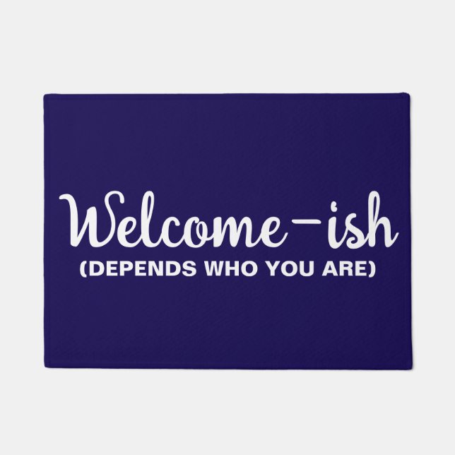 Welcome-ish Depends Who You Are Deurmat (Voorkant)