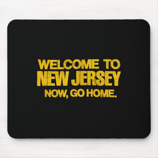 Welcome To New Jersey, Now Go Home - Retro Distres Muismat (Voorkant)