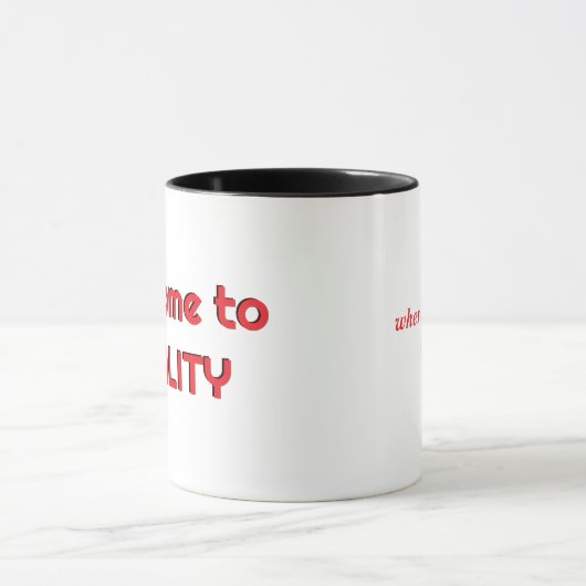 Welcome to Reality Mug (Centre)