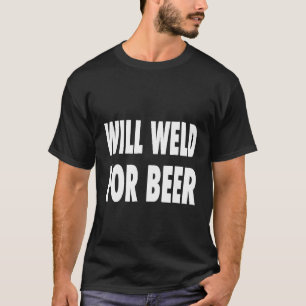 Weld voor het lassen van bieren t-shirt