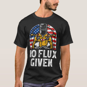 Welder Amerikaanse vlag geen flux gegeven grappig T-shirt