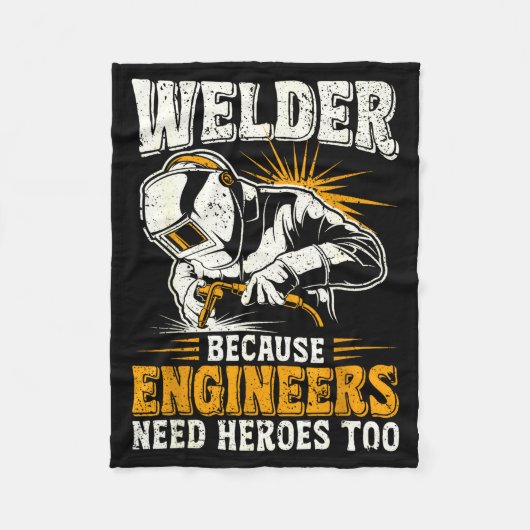 Welder Because Engineers Need Heroes Too Funny Wel Fleece Deken (Voorkant)