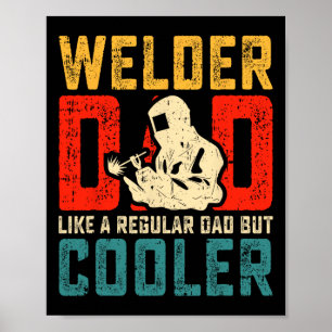 Welder Dad Vaderdag Cool Welding Papa Opa M Poster