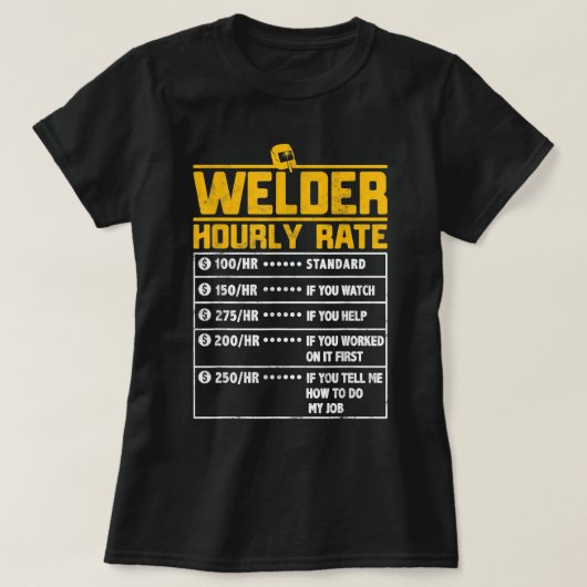 Welder Funny-cadeautje per uur voor Welder T-shirt (Design voorkant)
