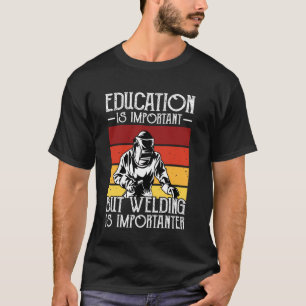 Welder Gezegde Funny Welding Quote Boilermaker Wel T-shirt